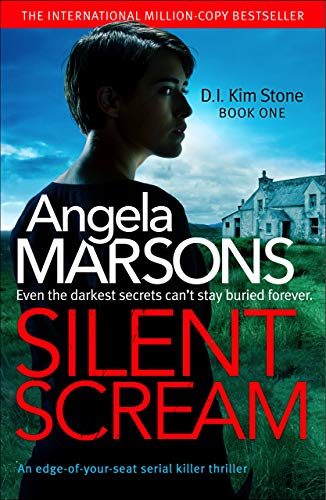 Silent Scream: An edge of your seat serial killer thriller (Detective Kim Stone Crime Thriller Series Book 1)