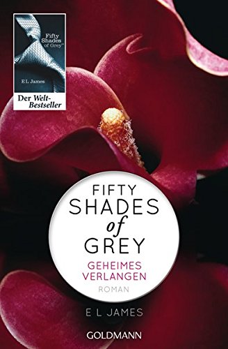 Fifty [ 50 ] Shades of Grey 1 Geheimes Verlangen (German Edition)